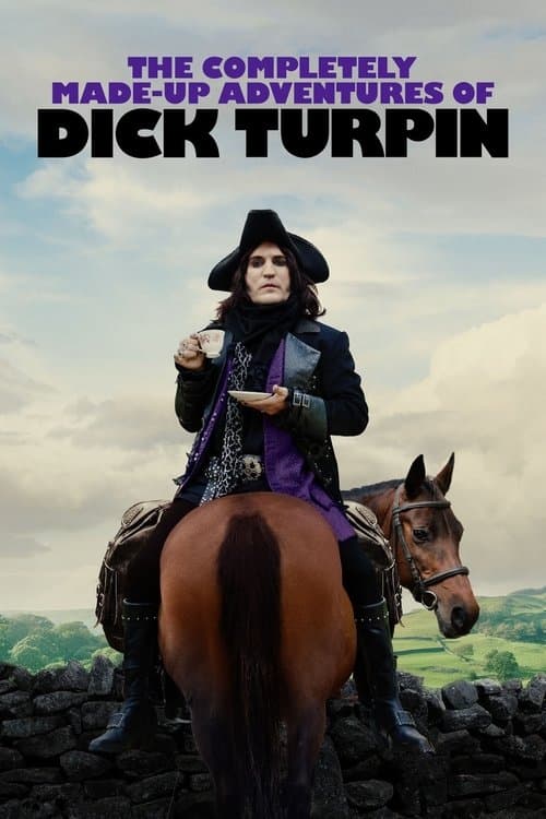 The Completely Made-Up Adventures of Dick Turpin posteri