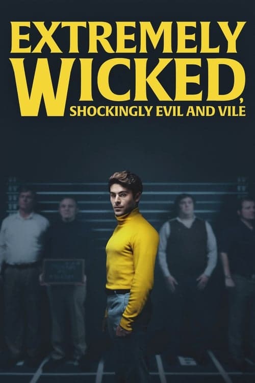 Extremely Wicked, Shockingly Evil and Vile posteri