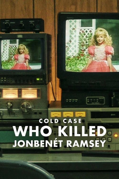 Çözülemeyen Vaka: JonBenét Ramsey'yi Kim Öldürdü? posteri