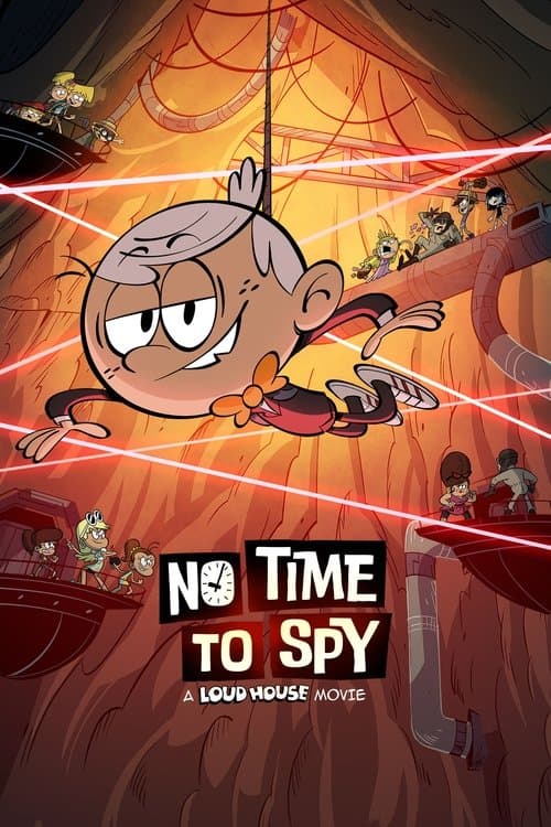 No Time to Spy: A Loud House Movie posteri